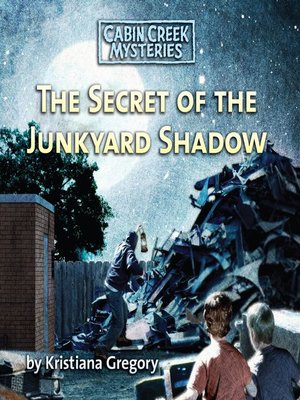 cover image of The Secret of the Junkyard Shadow
